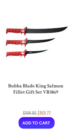 Bubba Blade king salmon fillet gift set